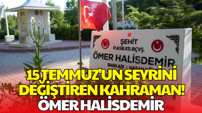 15 Temmuz'un 10. Yılında Ömer Halisdemir'in Kabri Ziyaretçi Akınına Uğradı